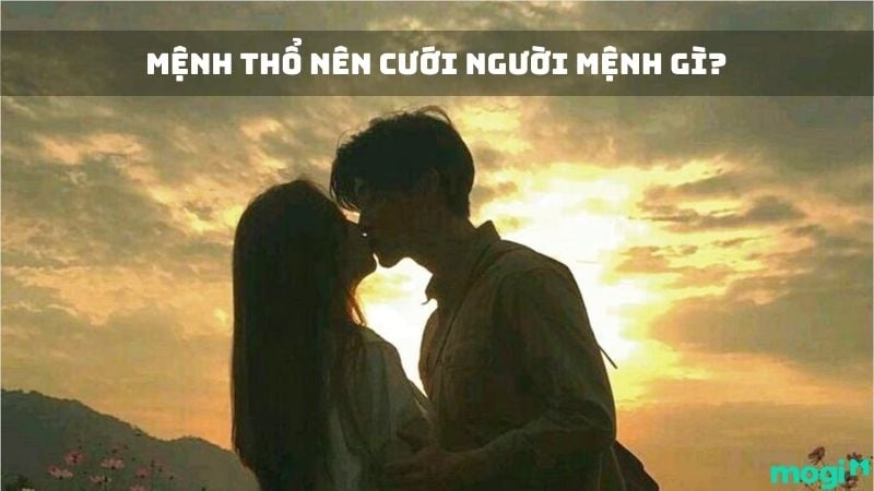 Mệnh Thổ hợp mệnh gì để cưới