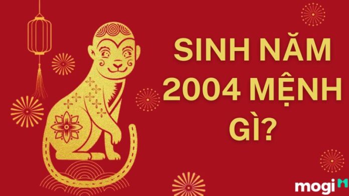 sinh năm 2004 mệnh gì