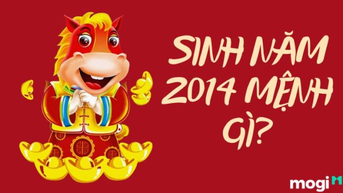 Sinh năm 2014 mệnh gì?
