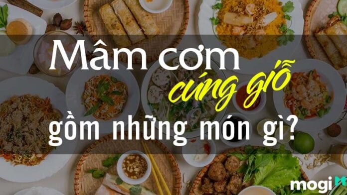 Mâm cơm cúng giỗ gồm món gì?