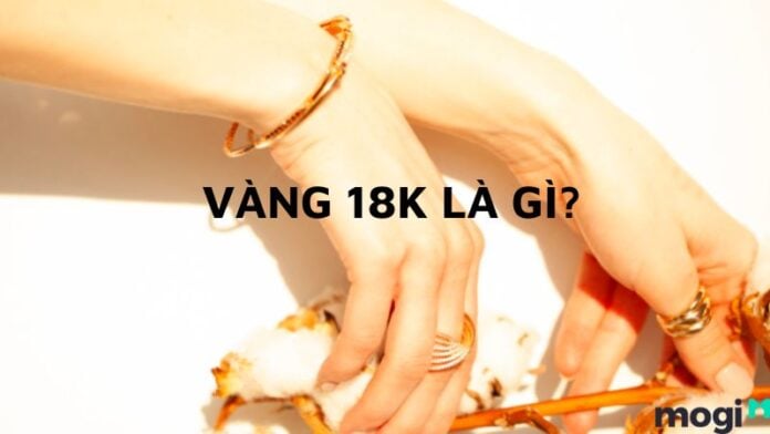 vàng 18k là gì