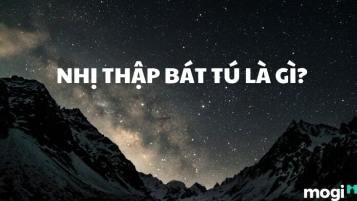 Cùng tìm hiểu Nhị Thập Bát Tú là gì?