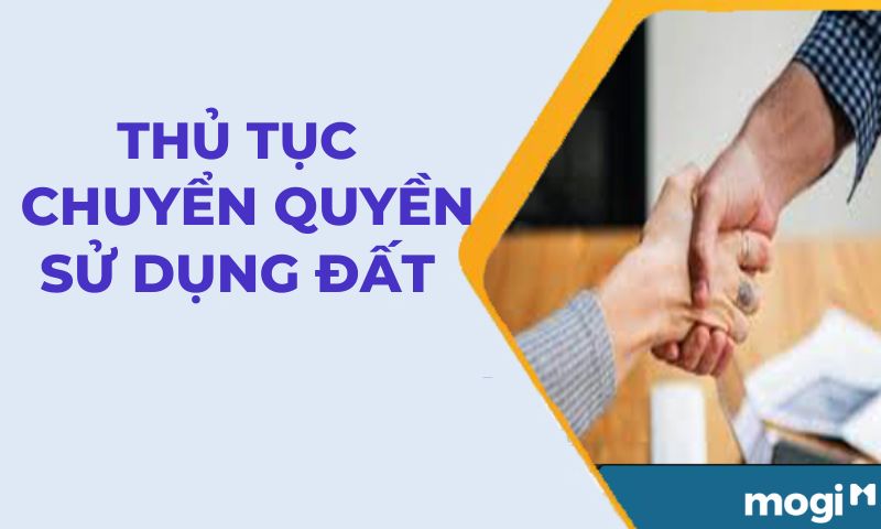 Nên tìm hiểu thủ tục chuyển quyền Mb6626 sảnh cược đỉnh cao trước khi đặt bút làm giấy ủy quyền bán đất