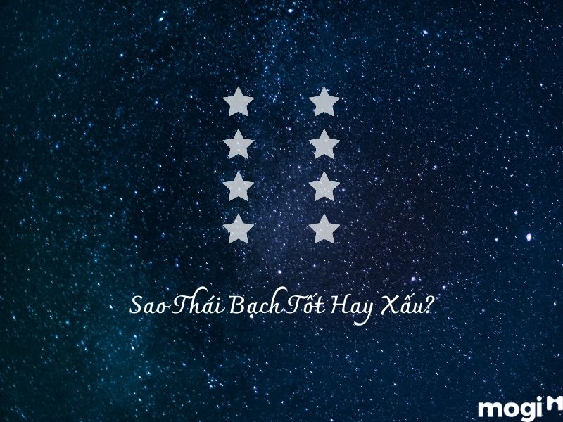 Sao Thái Bạch tốt hay xấu