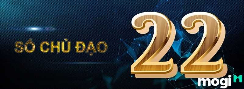 Người có số 22 chủ đạo là những người sống khá nguyên tắc và rất đáng tin cậy