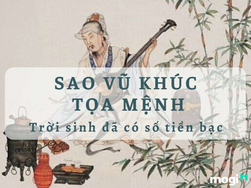 Sao Vũ Khúc Là Gì? Người Được Sao Vũ Khúc Chiếu Mệnh Là Phúc Hay Họa? 2 Sao Vũ Khúc