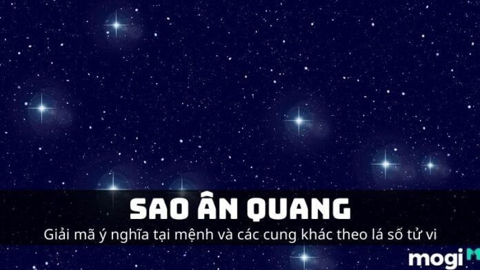 Sao Ân Quang Là Gì? Ý Nghĩa Sao Ân Quang Trong Tử Vi Chi Tiết Nhất