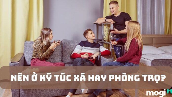 Nên ở ký túc xá hay phòng trọ