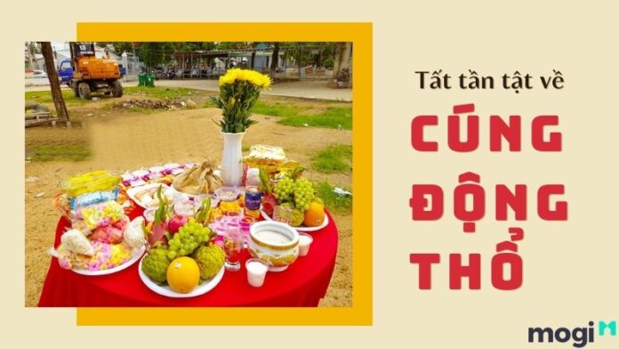 Cúng Động Thổ Cần Những Gì? Mâm Cúng Và Văn Khấn Cúng Động Thổ Chuẩn