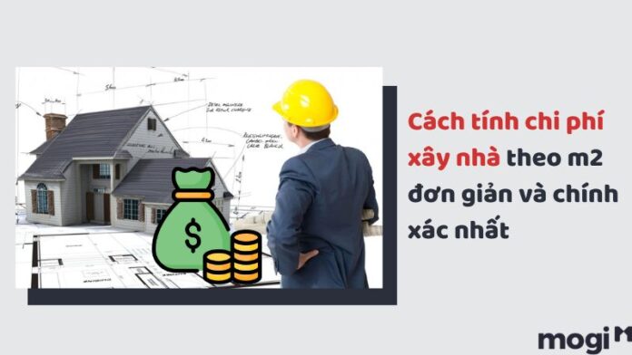 cách tính chi phí xây nhà