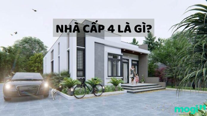 Nhà cấp 4 là gì? Các loại nhà cấp 4 phổ biến hiện naynhà cấp 4 là gì