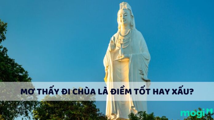 Mơ thấy đi chùa là điềm báo gì