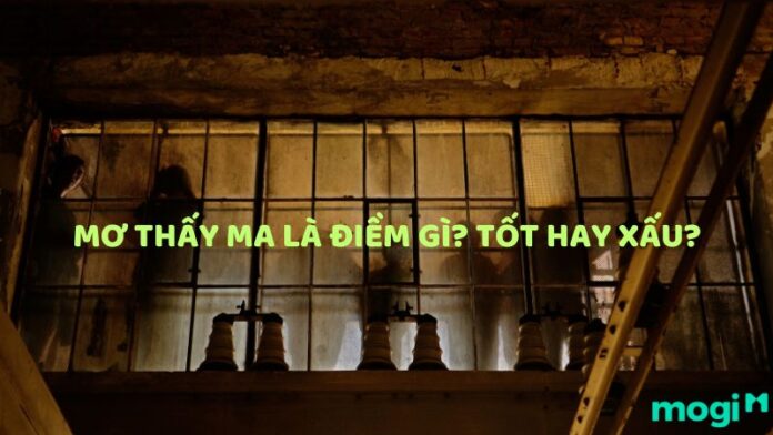 Mơ thấy ma là điềm gì