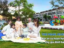 Hình ảnh The Pearl Riverside - Nơi an cư hoàn hảo cho gia đình 3 thế hệ
