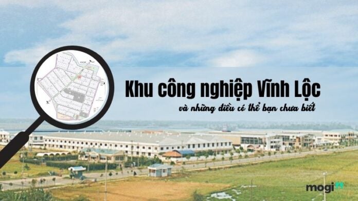 Khu công nghiệp Vĩnh Lộc và những điều bạn cần biết