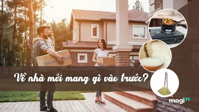 Về nhà mới mang gì vào trước?