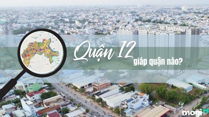 Quận 12 giáp quận nào?