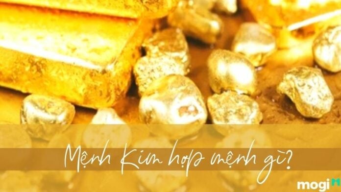 Mệnh Kim hợp mệnh gì?