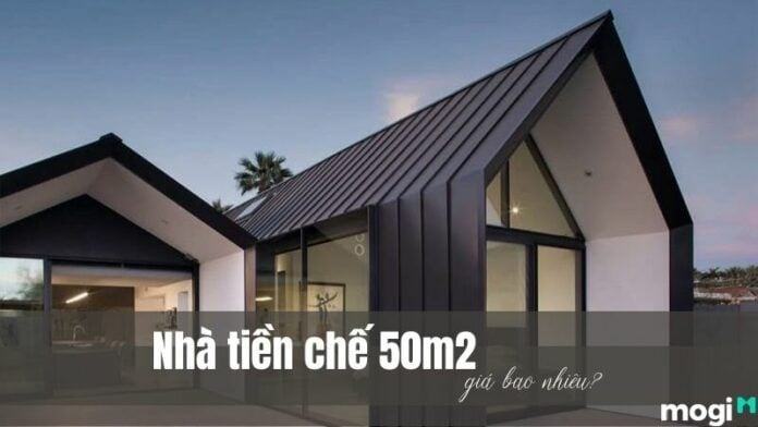 Nhà tiền chế 50m2 - giá thi công hiện nay là bao nhiêu?