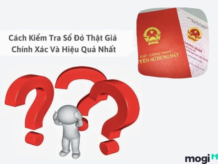 Cách kiểm tra sổ đỏ thật giả